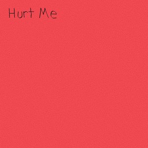 Hurt Me