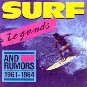 Изображение для 'Surf Legends And Rumors 1961 - 1964'