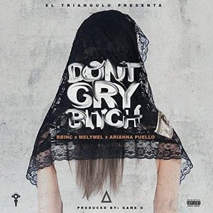 Don't Cry Bitch