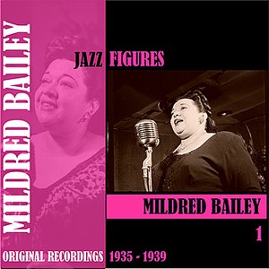 Jazz Figures / Mildred Bailey, Volume 1 (1935-1939)