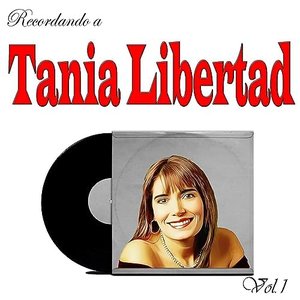 Recordando a Tania Libertad, Vol.1