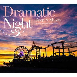 Dramatic Night - Deep 'n' Mellow