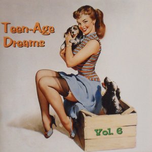 Teen-Age Dreams vol.6
