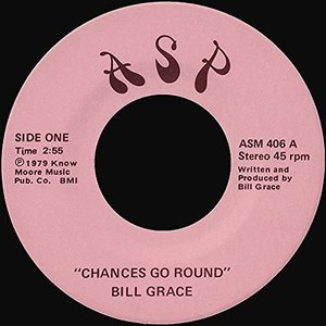 Bill Grace / Chances Go Round b/w Lonely Bill Grace / Chances Go Round b/w Lonely
