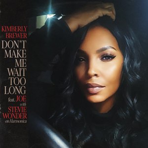 Don't Make Me Wait Too Long (feat. Joe & Stevie Wonder) - Single