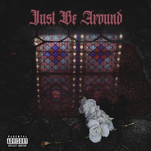 Just Be Around - Single