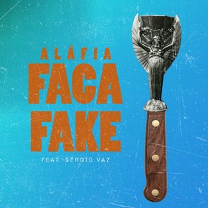 Faca Fake (feat. Sergio Vaz) - Single