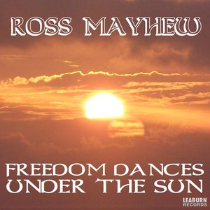 Freedom Dances Under The Sun