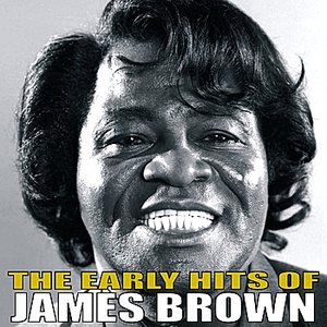 The Early Hits of James Brown