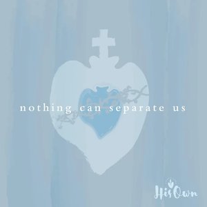 Nothing Can Separate Us
