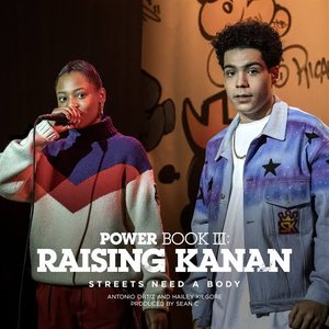 Streets Need a Body (Music from the Original TV Series) [Power Book III: Raising Kanan] - Single