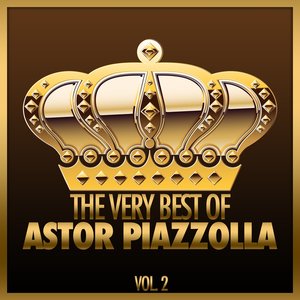 The Very Best of Astor Piazzolla, Vol. 2