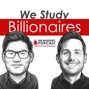 Image for 'We Study Billionaires - The Investor’s Podcast Network'