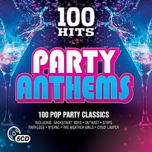 100 Hits: Party Anthems