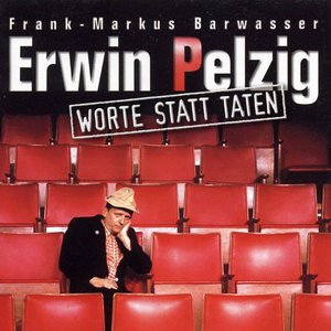 Erwin Pelzig: Worte Statt Taten: Live - Die Zweite!