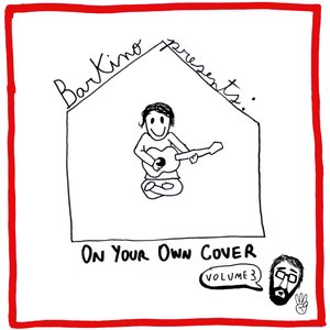 BarKino presents: On Your Own Cover (Volume 3)