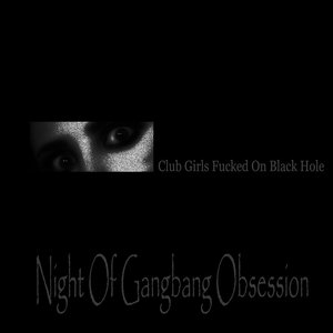 Night Of Gangbang Obsession