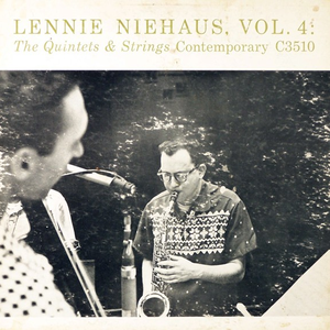 Lennie Niehaus - Vol. 4 The Quintets & Strings - Zortam Music
