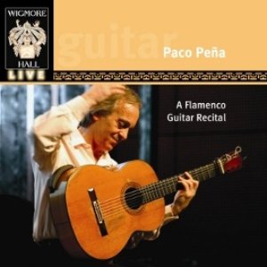 Wigmore Hall Live - A Flamenco Guitar Recital