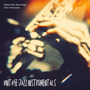 Classic Old Jazz Songs from Yesteryear