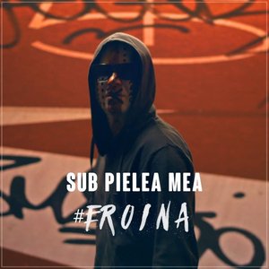 Sub Pielea Mea | #Eroina