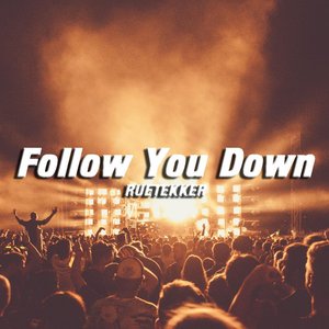 Follow You Down