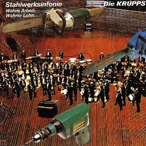 Die Krupps - Wahre Arbeit - Wahrer Lohn - Zortam Music