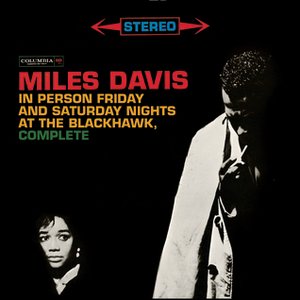 Miles Davis - In Person Friday And Saturday Nights At The Blackhawk, Complete