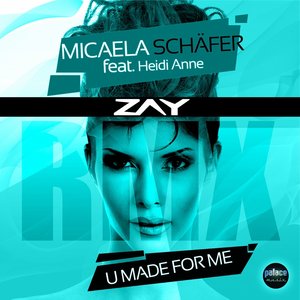 U Made for Me (feat. Heidi Anne) [Zay Remix]