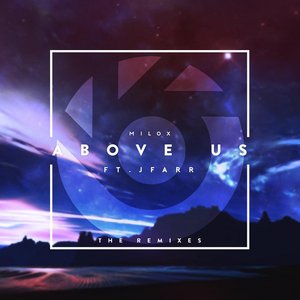 Above Us (Feat. Jfarr) (The Remixes)