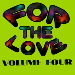For the Love: Volume Four