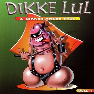 Dikke lul & lekker ander spul, Volume 4