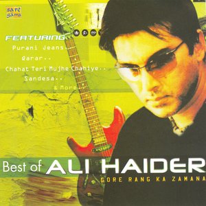 Gore Rang Ka Zamana - Best Of Ali Haider