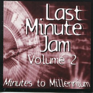Last Minute Jam, Vol. 2(Minutes to Millennium)