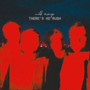 There's No Rush