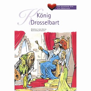 Ich schenke Dir ein Märchen - König Drosselbart