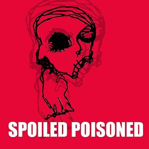 Spoiled Poisoned - EP
