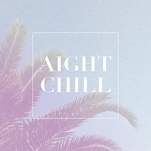 Aight Chill - Single