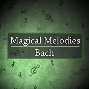 Magical Melodies: Bach