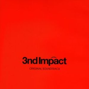 EVANGELION 3nd impact ORIGINAL SOUNDTRACK