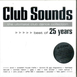 Club Sounds: The Ultimate Club Dance Collection: Best Of 25 Years