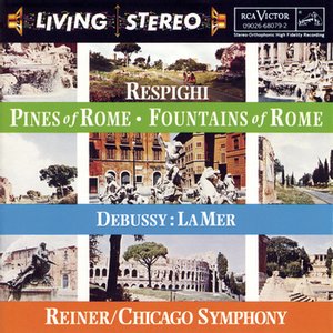 Respighi:  Pines of Rome; Fountains of Rome;  Debussy:  La mer