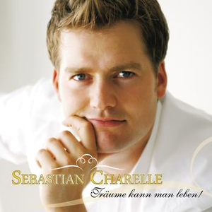 Sebastian Charelle - Tr�ume Kann Man Leben ! - Zortam Music