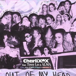 Out Of My Head (feat. Tove Lo and ALMA)