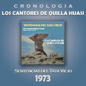 Los Cantores de Quilla Huasi Cronología - Sentencias del Tata Viejo (1973)