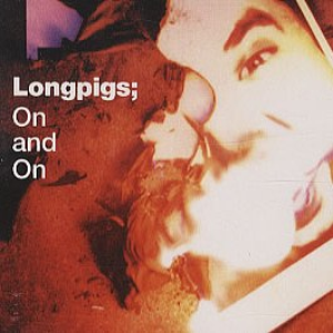 Longpigs - On And On - Zortam Music