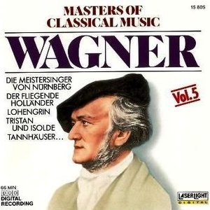 Masters of Classical Music, Vol. 5: Wagner