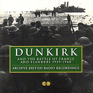 Dunkirk & The Battle Of France & Flanders 1939-40