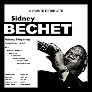 A Tribute To The Late Sidney Bechet