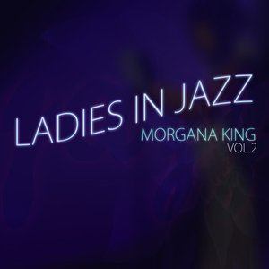 Ladies in Jazz, Volume 2 - Morgana King